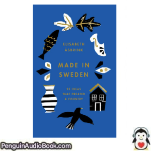 Ljudbok Made in Sweden Elisabeth Åsbrink Ljudbok nedladdning lyssna podcast bok