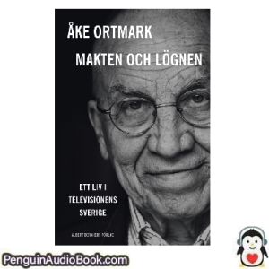 Ljudbok Makten och lögnen Åke Ortmark Ljudbok nedladdning lyssna podcast bok