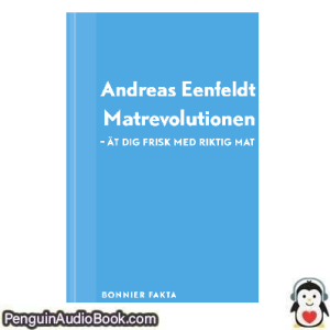 Ljudbok Matrevolutionen Andreas Eenfeldt Ljudbok nedladdning lyssna podcast bok