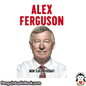 Ljudbok Min självbiografi Alex Ferguson Ljudbok nedladdning lyssna podcast bok