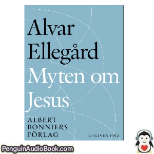 Ljudbok Myten om Jesus Alvar Ellegård Ljudbok nedladdning lyssna podcast bok