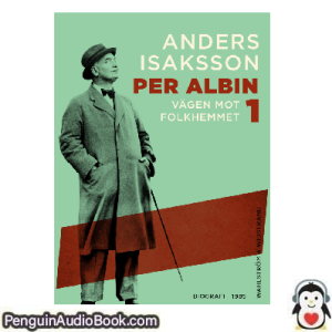 Ljudbok Per Albin 1 Anders Isaksson Ljudbok nedladdning lyssna podcast bok