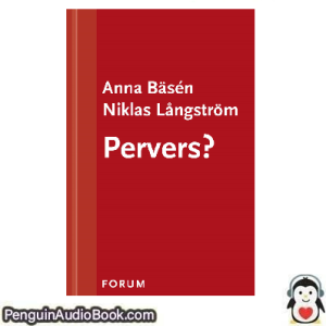 Ljudbok Pervers Anna Bäsén, Niklas Långström Ljudbok nedladdning lyssna podcast bok