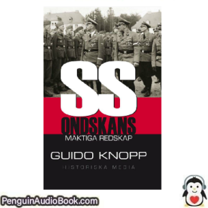 Ljudbok SS _ ondskans mäktiga redskap Guido Knopp Ljudbok nedladdning lyssna podcast bok