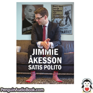 Ljudbok Satis polito Jimmie Åkesson Ljudbok nedladdning lyssna podcast bok