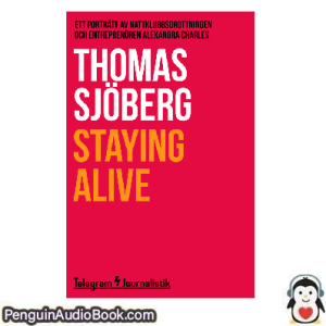 Ljudbok Staying alive Thomas Sjöberg Ljudbok nedladdning lyssna podcast bok