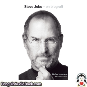 Ljudbok Steve Jobs – en biografi Walter Isaacson Ljudbok nedladdning lyssna podcast bok
