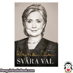 Ljudbok Svåra val Hillary Rodham Clinton Ljudbok nedladdning lyssna podcast bok