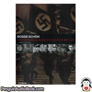 Ljudbok Svenskarna som stred för Hitler Bosse Schön Ljudbok nedladdning lyssna podcast bok