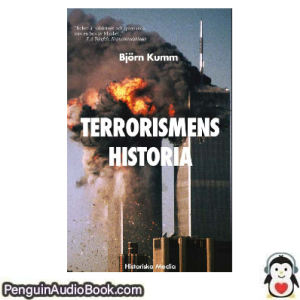 Ljudbok Terrorismens historia Björn Kumm Ljudbok nedladdning lyssna podcast bok