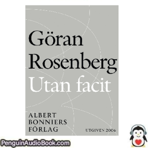Ljudbok Utan facit Göran Rosenberg Ljudbok nedladdning lyssna podcast bok