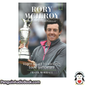Ljudbok vägen till att bli världens bäste golfspelare Frank Worrall - Rory McIlroy Ljudbok nedladdning lyssna podcast bok