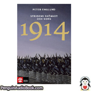 Ljudbok 1914 _ stridens skönhet och sorg Peter Englund Ljudbok nedladdning lyssna podcast bok