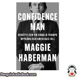 Ljudbok Confidence man Maggie Haberman Ljudbok nedladdning lyssna podcast bok