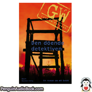Ljudbok Den döende detektiven Leif G. W Persson Ljudbok nedladdning lyssna podcast bok