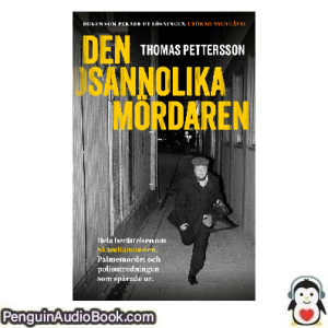 Ljudbok Den osannolika mördaren Thomas Pettersson Ljudbok nedladdning lyssna podcast bok