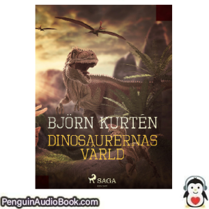 Ljudbok Dinosaurernas varld Björn Kurtén Ljudbok nedladdning lyssna podcast bok