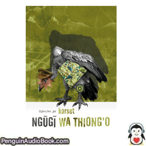 Ljudbok Djävulen på korset Ngũgĩ wa Tiong’o Ljudbok nedladdning lyssna podcast bok