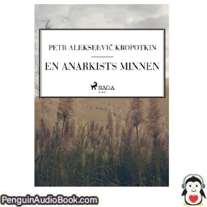 Ljudbok En anarkists minnen Petr Alekseevič Kropotkin Ljudbok nedladdning lyssna podcast bok