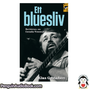 Ljudbok Ett bluesliv Klas Gustafson Ljudbok nedladdning lyssna podcast bok