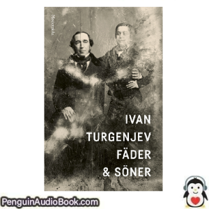 Ljudbok Fäder och söner Ivan Turgenjev Ljudbok nedladdning lyssna podcast bok