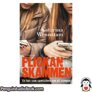 Ljudbok Flickan och skammen Katarina Wennstam Ljudbok nedladdning lyssna podcast bok