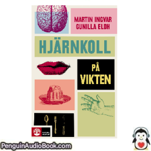 Ljudbok Hjärnkoll på vikten Martin Ingvar_ Gunilla Eldh Ljudbok nedladdning lyssna podcast bok