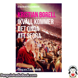 Ljudbok Ikväll kommer det onda att segra Kristian Borell Ljudbok nedladdning lyssna podcast bok
