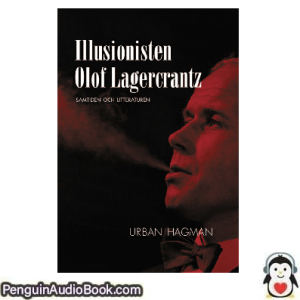 Ljudbok Illusionisten Olof Lagercrantz Urban Hagman Ljudbok nedladdning lyssna podcast bok