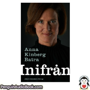 Ljudbok Inifrån Anna Kinberg Batra Ljudbok nedladdning lyssna podcast bok