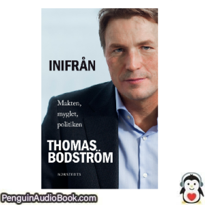 Ljudbok Inifrån Thomas Bodström Ljudbok nedladdning lyssna podcast bok