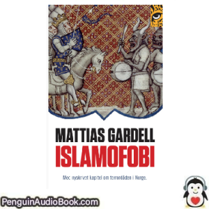Ljudbok Islamofobi Mattias Gardell Ljudbok nedladdning lyssna podcast bok