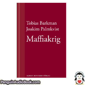 Ljudbok Maffiakrig Tobias Barkman, Joakim Palmkvist Ljudbok nedladdning lyssna podcast bok
