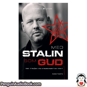 Ljudbok Med Stalin som Gud Magnus Utvik Ljudbok nedladdning lyssna podcast bok