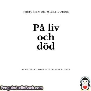 Ljudbok På liv och död Niklas Bodell, Gitte Nilsson Ljudbok nedladdning lyssna podcast bok