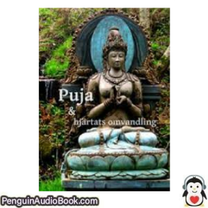 Ljudbok Puja och hjärtats omvandling Tejananda och Vessantara Ljudbok nedladdning lyssna podcast bok