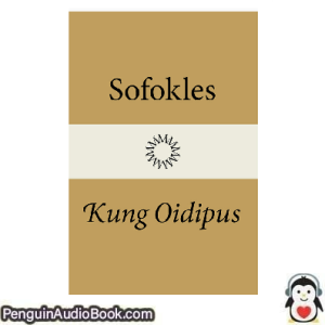 Ljudbok Sofokles Kung Oidipus Ljudbok nedladdning lyssna podcast bok