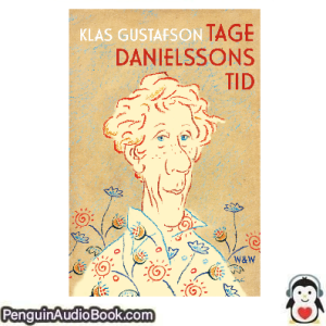 Ljudbok Tage Danielssons tid Klas Gustafson Ljudbok nedladdning lyssna podcast bok