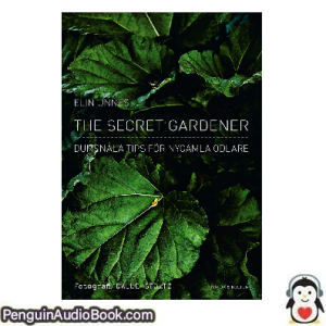 Ljudbok The Secret Gardener Elin Unnes Ljudbok nedladdning lyssna podcast bok