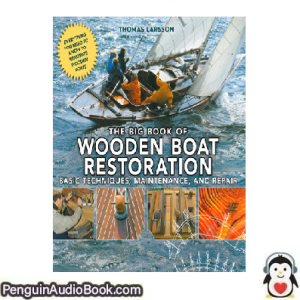 Ljudbok The big book of wooden boat restoration Thomas Larsson Ljudbok nedladdning lyssna podcast bok