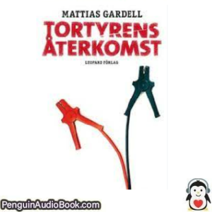 Ljudbok Tortyrens återkomst Mattias Gardell Ljudbok nedladdning lyssna podcast bok