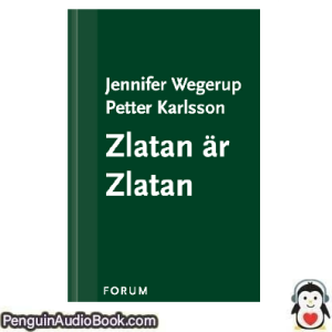 Ljudbok Zlatan är Zlatan Petter Karlsson_ Jennifer Wegerup Ljudbok nedladdning lyssna podcast bok