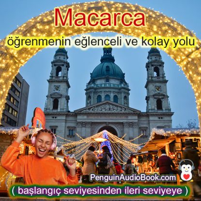 Yeni başlayanlardan ileri seviyeye kadar Macar dilini öğrenmek için nihai ve kolay rehber,Macar dilini öğrenmek için sesli kitap