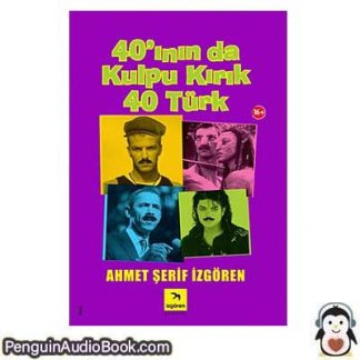 Sesli kitap 40'ının da Kulpu Kırık 40 Türk Ahmet Şerif İzgören indir dinle dijital ses dosyası kitap