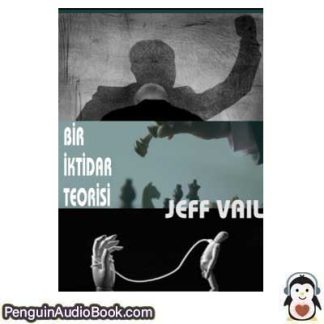 Sesli kitap Bir Iktidar Teorisi Jeff Vail indir dinle dijital ses dosyası kitap
