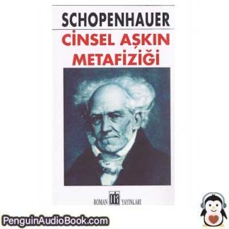 Sesli kitap CİNSEL AŞKIN METAFİZİĞİ1 Arthur Schopenhauer indir dinle dijital ses dosyası kitap
