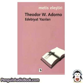 Sesli kitap Edebiyat Yazıları Theodor W. Adorno indir dinle dijital ses dosyası kitap