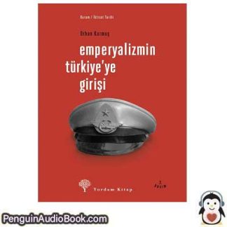 Sesli kitap Emperyalizmin Türkiye’ye Girişi Orhan Kurmuş indir dinle dijital ses dosyası kitap