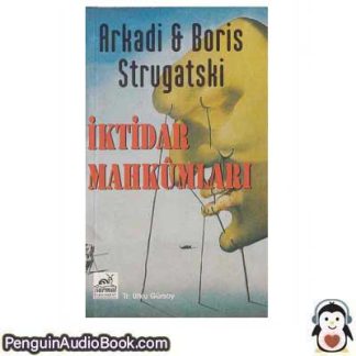 Sesli kitap İktidar Mahkumları Arkadi & Boris Strugatski indir dinle dijital ses dosyası kitap