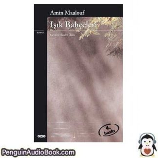 Sesli kitap Işık Bahçeleri Amin Maalouf indir dinle dijital ses dosyası kitap
